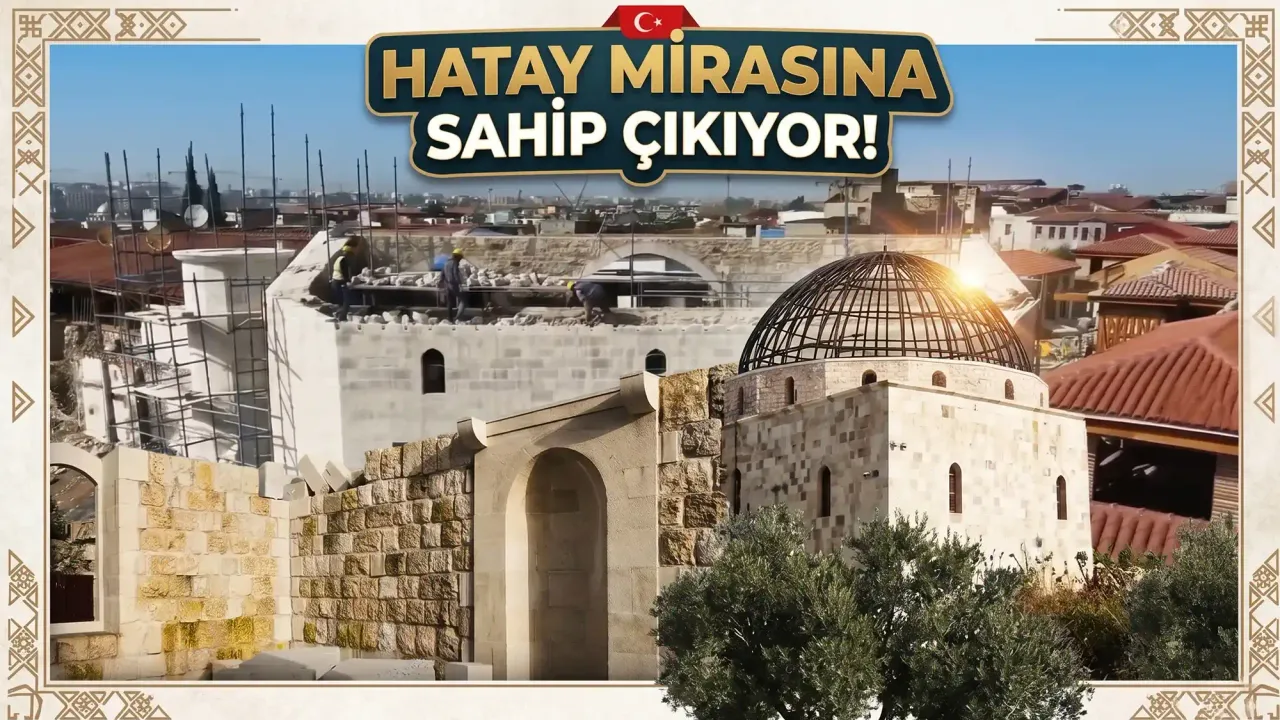 Hatay Kültürel Mirasına Sahip Çıkıyor!