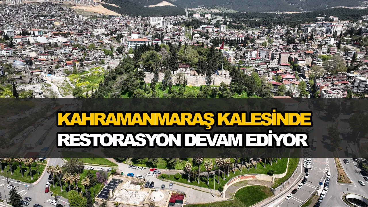 Kahramanmaraş Kalesi'nde Restorasyon Devam Ediyor