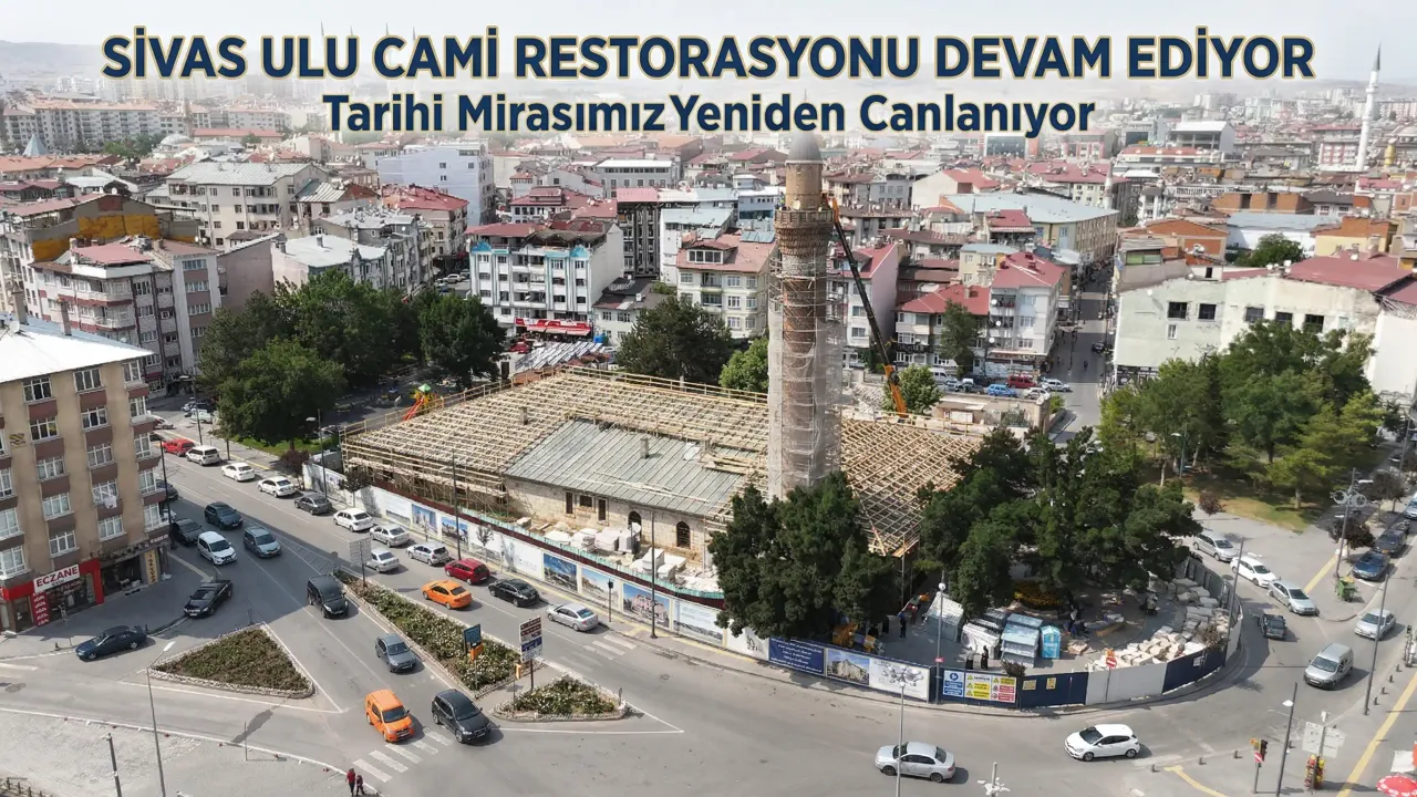Sivas Ulu Cami Restorasyonu Devam Ediyor