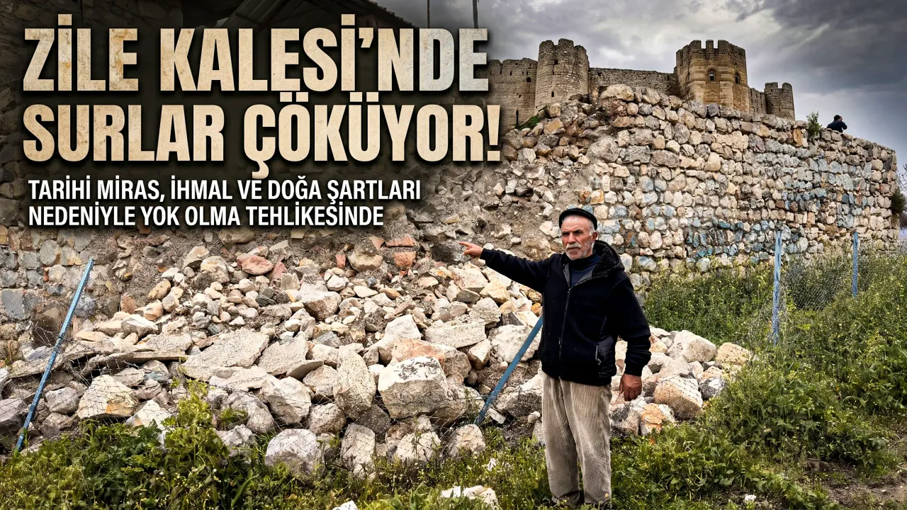 Zile Kalesi'nde Surlar Çöküyor!