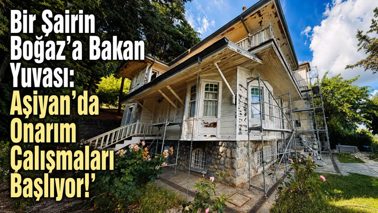 İBB Miras Aşiyan'ı Restore Ediyor!