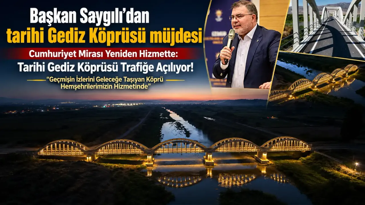 Tarihi Gediz Köprüsü Artık Trafiğe Açık!
