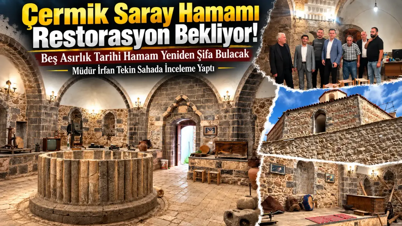 Çermik Saray Hamamı restorasyon bekliyor