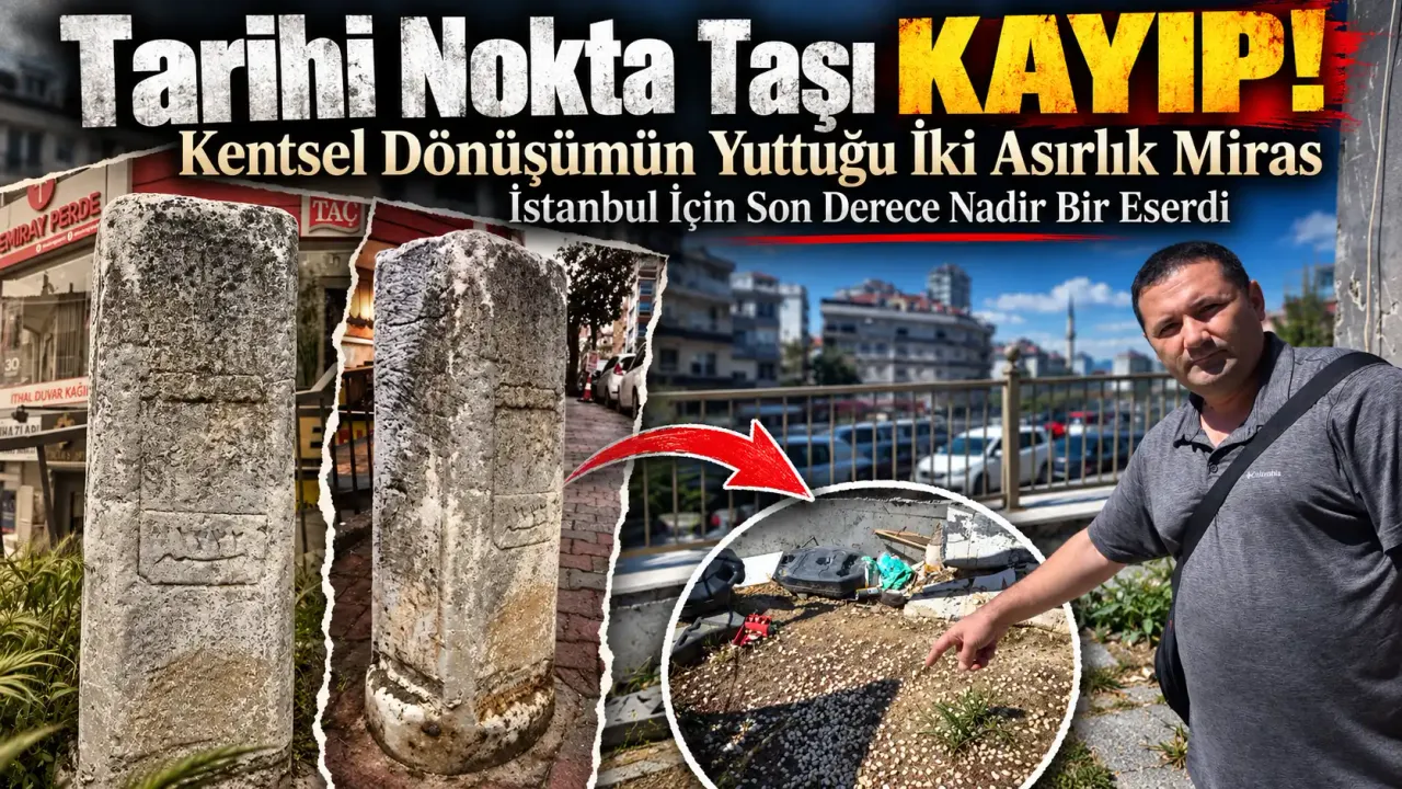 Maltepe'de Tarihi Nokta Taşı Bulunamıyor!