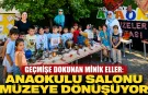 Köyceğizli minikler okulda mini müze kurdu