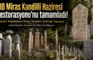 Kandilli Haziresi'nin Restorasyonu Tamamlandı