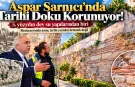 Aspar Sarnıcı’nda Tarihi Doku Korunuyor