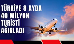 Türkiye 8 Ayda 40 Milyon Turisti Ağırladı