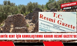 Antik Kent İçin Kamulaştırma Kararı Resmi Gazete'de