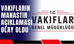 Vakıfların "Manastır" Açıklaması Olay Oldu