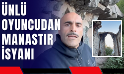 Ünlü Oyuncudan Manastır İsyanı