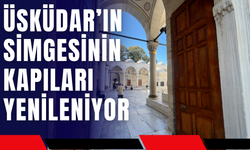 Üsküdar'ın Simgesinin Kapıları Yenileniyor