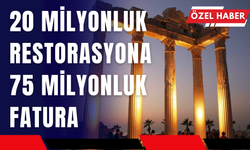 20 Milyonluk Restorasyona 75 Milyonluk Fatura