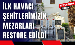 İlk Havacı Şehitlerimizin Mezarları Restore Edildi