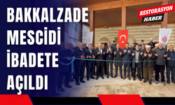 Bakkalzade Mescidi İbadete Açıldı