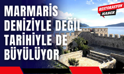 Marmaris Deniziyle Değil Tarihiyle de Büyülüyor