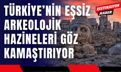 Türkiye’nin Eşsiz Arkeolojik Hazineleri Göz Kamaştırıyor