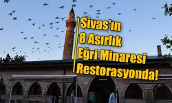 Sivas'ın 8 Asırlık Eğri Minaresi Restorasyonda!