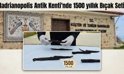 Hadrianopolis Antik Kenti'nde 1500 yıllık Bıçak Seti!