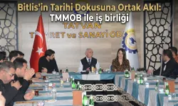 Bitlis'in Tarihi Dokusuna Ortak Akıl: TMMOB ile iş birliği