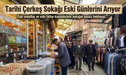 Tarihi Çerkeş Sokağı Eski Günleri Arıyor