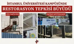 İÜ Kampüsünde Restorasyon Tepkisi Büyüdü