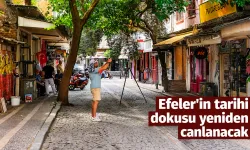 Efeler'in tarihi dokusu yeniden canlanacak