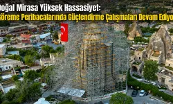 Göreme Peribacaları Restorasyonu Sürüyor