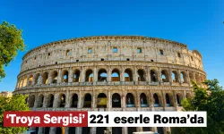 'Troya Sergisi' 221 eserle Roma'da