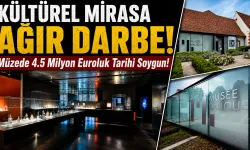 Müzede 4,5 milyon euroluk soygun!