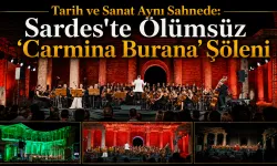 Sardes'te Görkemli Carmina Burana Gecesi