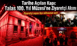 Çanakkale Müzesi ziyaretçisi Talas'ın nüfusunu aştı