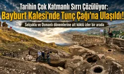 Bayburt Kalesi'nde Tunç Çağı Keşfedildi!
