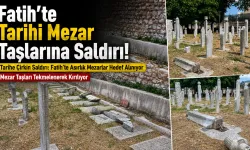 Fatih'te Tarihi Mezar Taşlarına Saldırı!