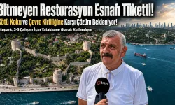 Rumeli Hisarı Restorasyonunda Esnaf İsyanı!