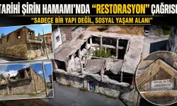 Tarihi Şirin Hamamı Restorasyon Bekliyor!
