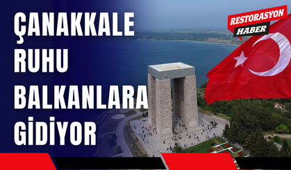 Çanakkale Ruhu Balkanlara Gidiyor