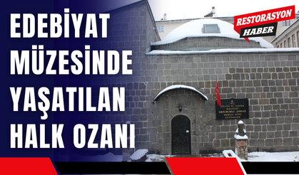 Edebiyat Müzesinde Yaşatılan Halk Ozanı