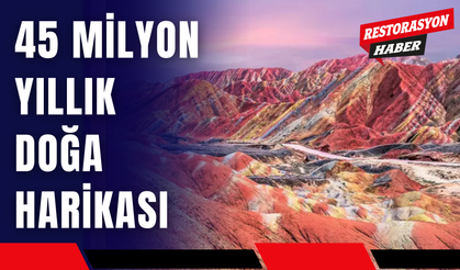 45 Milyon Yıllık Doğa Harikası