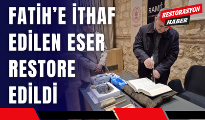 Fatih’e İthaf Edilen Eser Restore Edildi