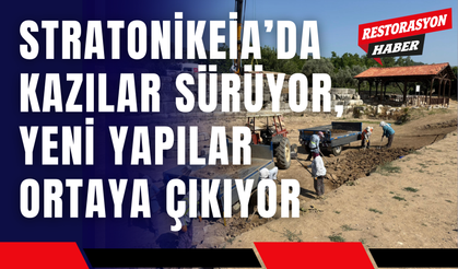 Stratonikeia’da Kazılar Sürüyor, Yeni Yapılar Ortaya Çıkıyor