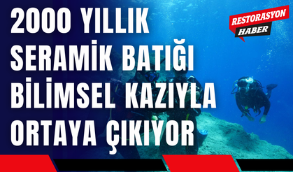 2000 Yıllık Seramik Batığı Bilimsel Kazıyla Ortaya Çıkıyor