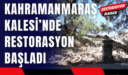 Kahramanmaraş Kalesi’nde Restorasyon Başladı