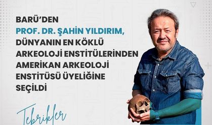 BARÜ'den Prof. Dr. Yıldırım, Amerikan Arkeoloji Enstitüsü üyeliğine seçildi