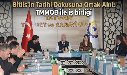 Bitlis'in Tarihi Dokusuna Ortak Akıl: TMMOB ile iş birliği