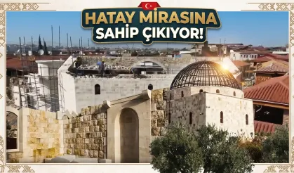 Hatay Kültürel Mirasına Sahip Çıkıyor!