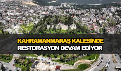 Kahramanmaraş Kalesi'nde Restorasyon Devam Ediyor