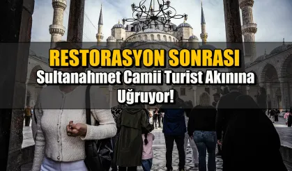 Restorasyon Sonrası Sultanahmet Camii Turist Akınına Uğruyor
