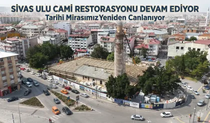 Sivas Ulu Cami Restorasyonu Devam Ediyor