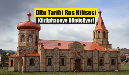 Oltu Tarihi Rus Kilisesi Kütüphaneye Dönüşüyor!